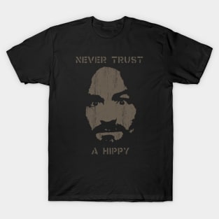 Never Trust A Hippy T-Shirt